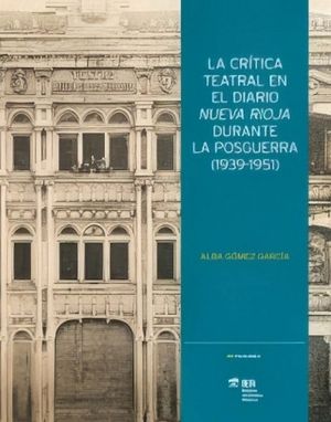 Cubierta del libro La crítica teatral en el diario Nueva Rioja durante la posguerra (1939-1951)
